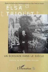Elsa Triolet, un écrivain dans le siècle. Actes du colloque international, novembre 1996, Maison Elsa Triolet-Aragon-Saint-Arnoult-en-Yvelines
