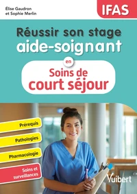 Réussir son stage aide-soignant en Soins de court séjour