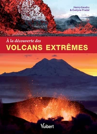 A la découverte des volcans extrêmes
