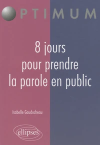 8 jours pour prendre la parole en public