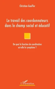 Le travail des coordonnateurs dans le champ social et éducatif