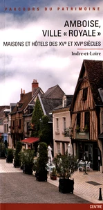 Amboise, ville "royale"