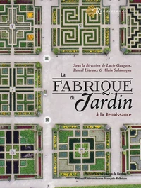 La fabrique du jardin à la Renaissance
