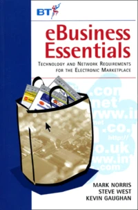 Ebusiness Essentials. Technology And Network For The Electronic Marketplace