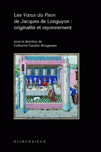Les Voeux du Paon de Jacques de Longuyon : originalité et rayonnement