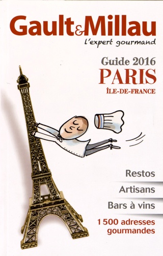  Gault&Millau - Guide Paris Ile de France - 1500 adresses gourmandes.