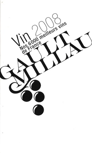  Gault&Millau - Vin - Nos 6 000 meilleurs vins de France.