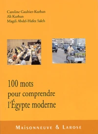 Cent mots pour comprendre l'Egypte moderne