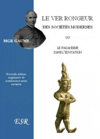 Le ver rongeur des sociétés modernes ou le paganisme dans l'éducation