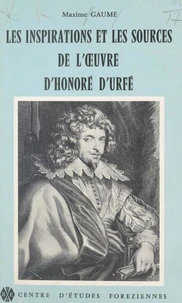 Les inspirations et les sources de l'œuvre d'Honoré d'Urfé