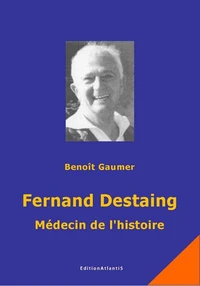 Fernand Destaing, médecin de l'histoire