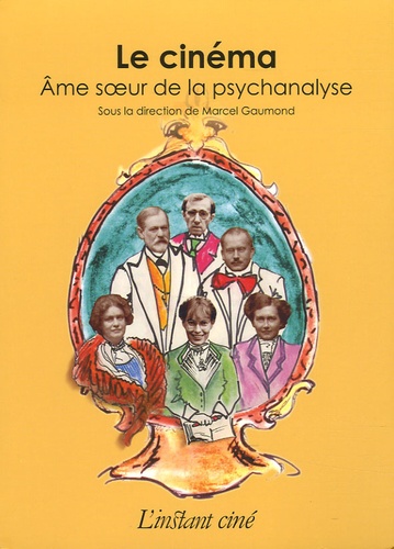  GAUMOND MARCEL - Le cinéma, âme soeur de la psychanalyse.