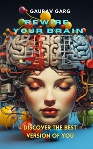  Gaurav Garg - Rewire Your Brain, Discover the Best Version of You.