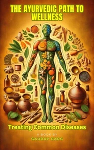 The Ayurvedic Path to Wellness: Treating Common Diseases