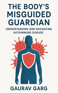 The Body's Misguided Guardian