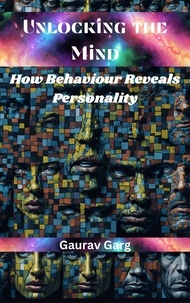  Gaurav Garg - Unlocking the Mind: How Behaviour Reveals Personality.