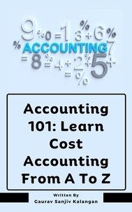  Gaurav Sanjiv Kalangan - Accounting 101: Learn Cost Accounting From A To Z.
