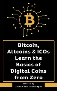 Bitcoin, Altcoins &amp; ICOs Learn the Basics of Digital Coins from Zero