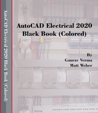  Gaurav Verma et  Matt Weber - AutoCAD Electrical 2020 Black Book.