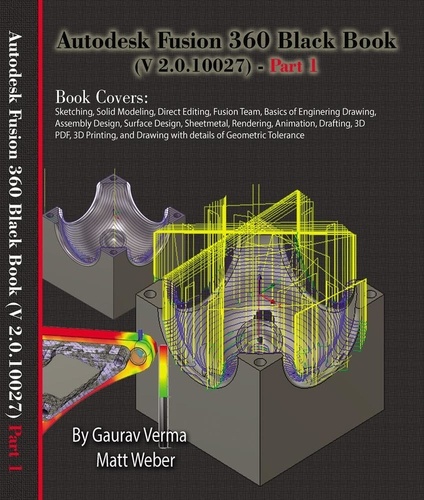  Gaurav Verma et  Matt Weber - Autodesk Fusion 360 Black Book (V 2.0.10027) - Part 1.