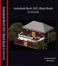  Gaurav Verma et  Matt Weber - Autodesk Revit 2021 Black Book.