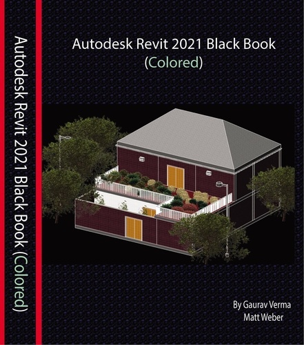  Gaurav Verma et  Matt Weber - Autodesk Revit 2021 Black Book.