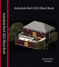  Gaurav Verma et  Matt Weber - Autodesk Revit 2023 Black Book.