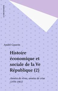 Histoire économique et sociale de la Cinquième République Tome 2