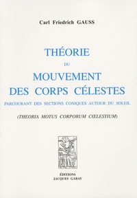 Théorie du mouvement des corps célestes parcourant des sections coniques autour du soleil