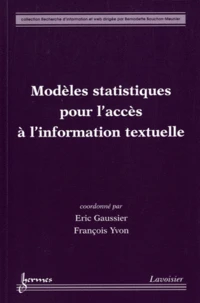 Modèles statistiques pour l'accès à l'information textuelle