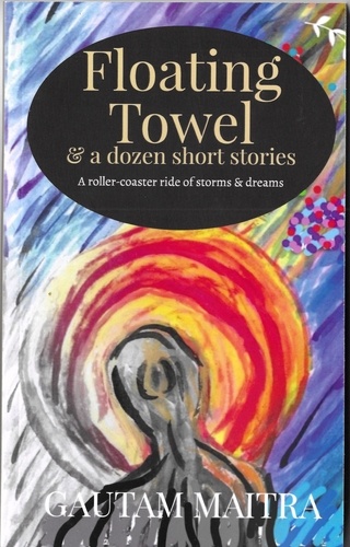  gautam maitra - Floating Towel and a Dozen Short Stories - Sunderban Delta Short-Story Series, #1.