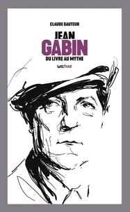 Jean Gabin, du livre au mythe