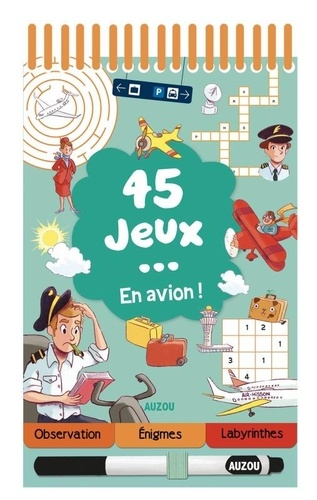 Gauthier Auzou - 45 jeux... En avion ! - Avec un stylo effaçable.