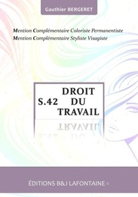 Gauthier Bergeret - Droit du Travail Mention Complémentaire "Coloriste Permanentiste" et "Styliste Visagiste".