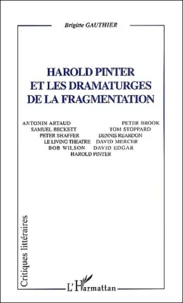 Harold Pinter et les dramaturges de la fragmentation