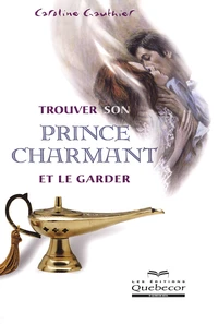 Trouver Son Prince Charmant Et Le Garder