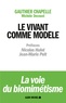 Gauthier Chapelle et Michèle Decoust - Le vivant comme modèle.