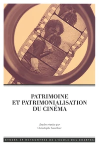 Patrimoine et patrimonialisation du cinéma
