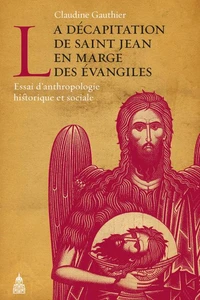 La décapitation de saint Jean en marge des évangiles