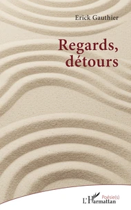Regards, détours