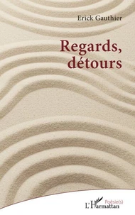 Regards, détours