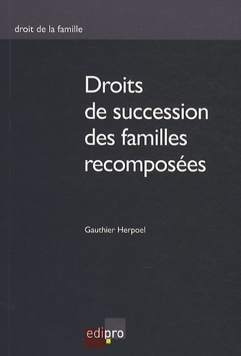 Gauthier Herpoel - Droit de succession des familles recomposées.