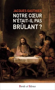 Notre coeur n'était-il pas brûlant ?
