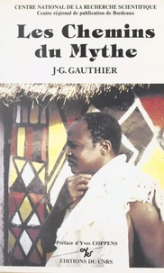 Les Chemins Du Mythe. Essai Sur Le Savoir Et La Religion Des Fali Du Nord-Cameroun