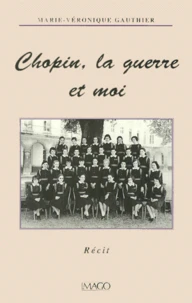 Chopin, la guerre et moi
