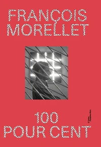 François Morellet 100 pour cent