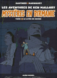  Gauthier et Frédéric Marniquet - Mystères en Birmanie Tome 1 : Le livre de Koush.