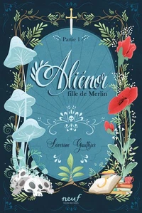 Aliénor, fille de Merlin Partie 1