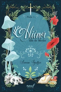 Aliénor, fille de Merlin Partie 1