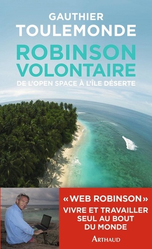 Robinson volontaire. De l'open space à l'île déserte - Occasion